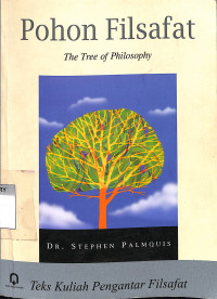 Pohon Filsafat: Teks kuliah Pengantar Filsafat  = The Tree of Philosophy: A Course of Introductory Lectures for Beginning Students of Philosophy