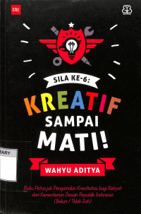 Sila ke-6: Kreatif Sampai Mati