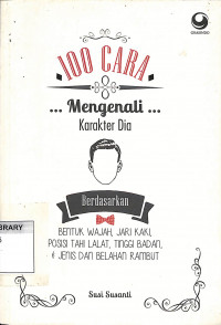 100 Cara Mengenali Karakter Dia: Berdasarkan Golongan Darah, Bentuk Wajah, Jari Kaki, Posisi Tahi Lalat, Tinggi Badan, & Jenis dan Belahan Rambut