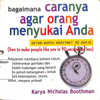 Bagaimana Caranya Agar Orang Menyukai Anda dalam Waktu Maksimal 90 Detik = How To Make People Like You In 90 Seconds Or Less