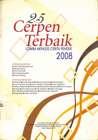 25 Cerpen Terbaik : Lomba Menulis Cerita Pendek (LMCP) 2008