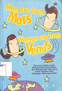 Men are from Mars, Woman are from Venus = Pria dari Mars, Wanita dari Venus