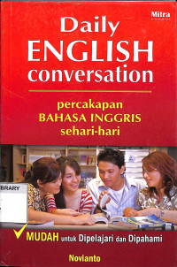 Daily English Conversation : Percakapan Bahasa Inggris Sehari - Hari