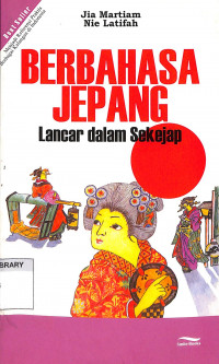 BERBAHASA JEPANG: Lancar dalam Sekejap