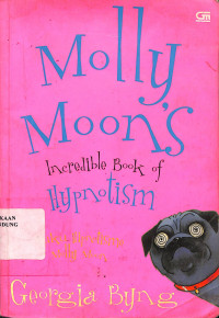Molly Moon's Incredible Book Of Hypnotism = Buku Hipnotisme Molly Moon