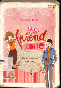 The Friend Zone: Terlanjur Cinta Banget Sama Kamu ...