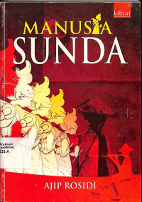 Manusia Sunda : Sebuah Esai Tentang Tokoh-Tokoh Sastera dan Sejarah