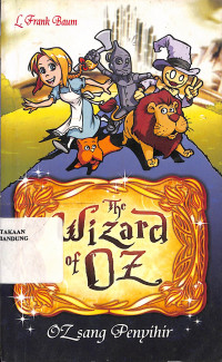 Oz Sang Penyihir = The Wonderful Wizard of OZ