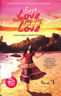 First Love Forever Love: Cinta Pertama Abadi Selamanya = First Love Forever Love