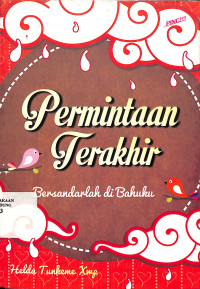 Permintaan Terakhir : Bersandarlah di Bahuku