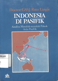 Indonesia Di Pasifik : Analisa Masalah-Masalah Pokok Asia Pasifik = Indonesia In Den Pacific - Kernproblemen Van Den Aziatischen Pacific