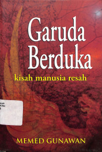 Garuda Berduka : Kisah Manusia Resah