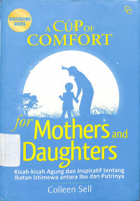 A Cup Of Comfort For Mothers And Daughters = A Cup Of Comfort For Mothers And Daughters