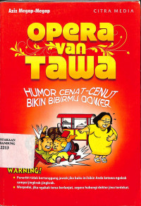 Opera Van Tawa : Humor Cenat-Cenut Bikin Bibirmu Dower