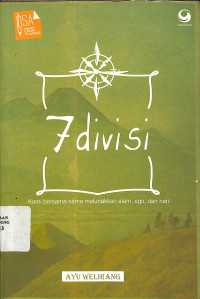 7 Divisi: Kami Bersama-sama Melunakkan Alam, Ego, Dan Hati