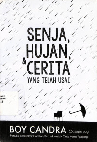 Senja, Hujan, & Cerita Yang Telah Usai