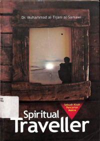 Spiritual Traveller: Sebuah Kisah Pencarian Makna = Spiritual Traveller