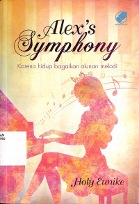 Alex's Symphony : Karena Hidup Bagaikan Alunan Melodi