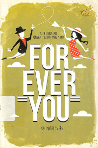 Forever You : Kita Berjalan Dengan Tujuan Yang Sama