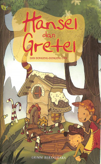 Hansel Dan Gretel : Dan Dongeng-Dongeng Lain = Children's And Household Tales