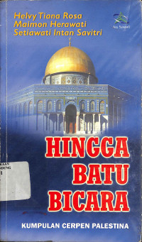 Hingga Batu Bicara : Kumpulan Cerpen Palestina