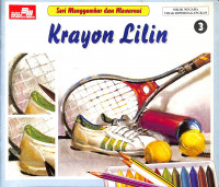 Mari Menggambar Dan Mewarnai : Krayon Lilin = Learn To Draw With Wax Crayons