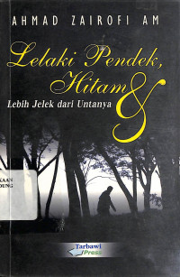 Lelaki Pendek, Hitam Dan Lebih Jelek Dari Untanya