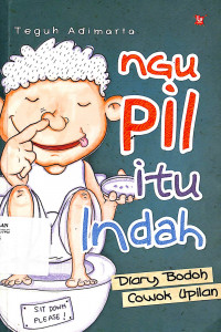 Ngupil Itu Indah : Diary Bodoh Cowok Upilan