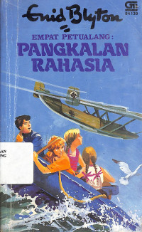 Empat Petualang : Pangkalan Rahasia = The Adventures Four