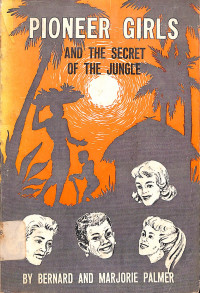 Pioneer Girls And The Secret Of The Jungle