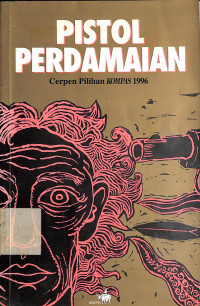 Pistol Perdamaian : Cerpen Pilihan Kompas 1996