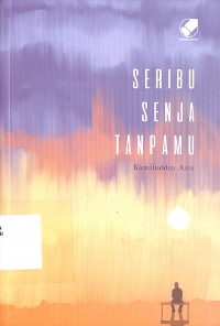 Seribu Senja Tanpamu