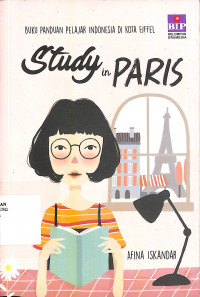 Study In Paris : Buku Panduan Pelajar Indonesia di Kota Eiffel