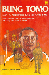 Bung Tomo : Dari 10 Nopember 1945 ke Orde Baru