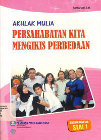 Akhlak Mulia Persahabatan Kita Mengikis Perbedaan