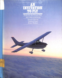 An Invitation To Fly : Basics For The Private Pilot