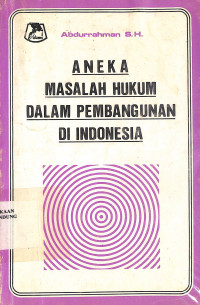 Aneka Masalah Hukum Dalam Pembangunan di Indonesia
