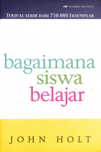 Bagaimana Siswa Belajar = How Children Learn