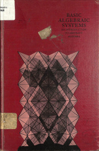 Basic Algebraic Systems : An Introduction To Abstract Algebra