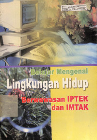 Belajar Mengenal Lingkungan Hidup Berwawasan IPTEK dan IMTAK