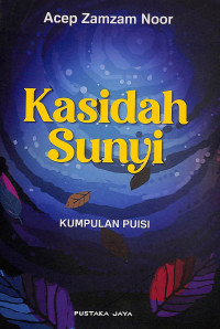 Kasidah Sunyi : Kumpulan Puisi