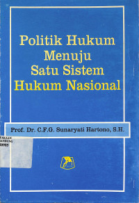 Politik Hukum Menuju Sistem Hukum  Nasional