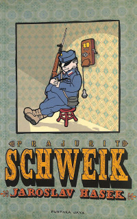 Prajurit Schweik = The Good Soldier Svejk
