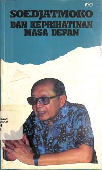 Soedjatmoko dan Keprihatinan Masa Depan