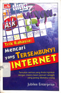 Trik Rahasia : Mencari Yang Tersembunyi Di Internet