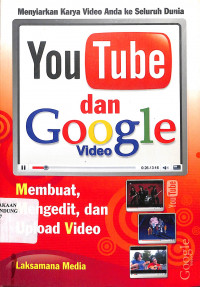 Youtube & Google Video; Membuat, Mengedit Dan Upload Video
