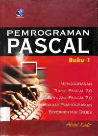 Pemrograman Pascal : Menggunakan Turbo Pascal 7.0/Membahas Pemrograman Berorientasi Objek